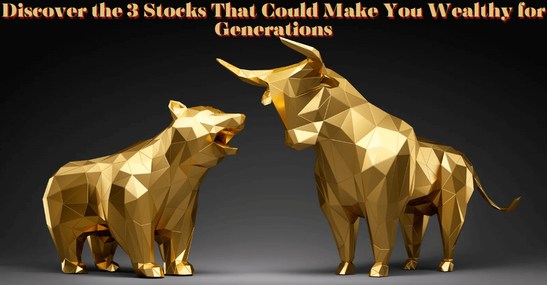 3 Stocks for a Wealthy Future