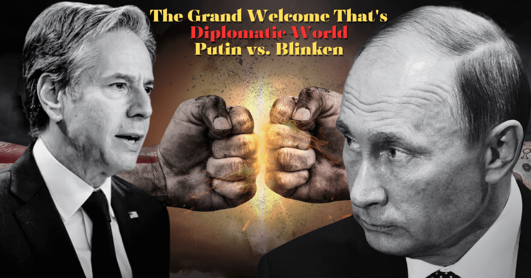 Putin vs. Blinken