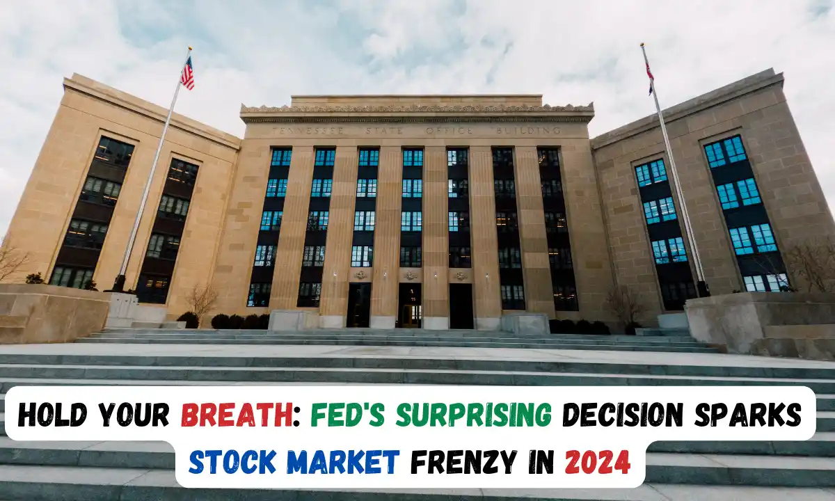2024 Stock Explosion: How the Fed's Bold Move Will Catapult Your Investments to New Heights